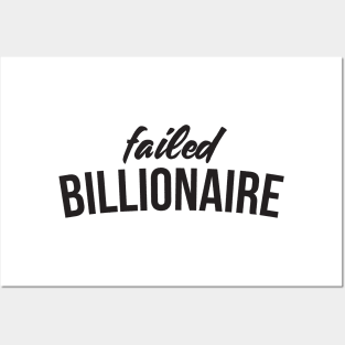 Failed Billionaire Posters and Art